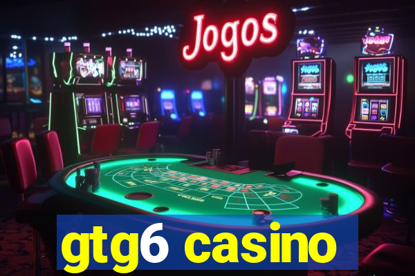 gtg6 casino